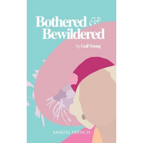 Bothered and Bewildered Paperback, Samuel French Ltd