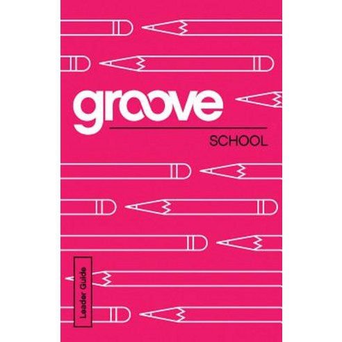 Groove: School Leader Guide Paperback, Abingdon Press