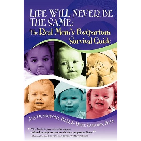 Life Will Never Be the Same: The Real Mom''s Postpartum Survival Guide Paperback, Real Moms Ink LLC