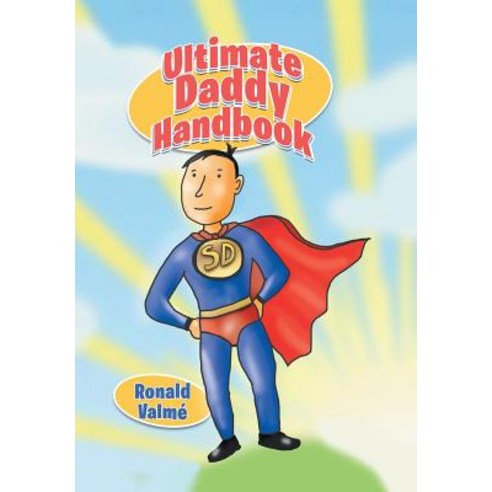 Ultimate Daddy Handbook Hardcover, Xlibris
