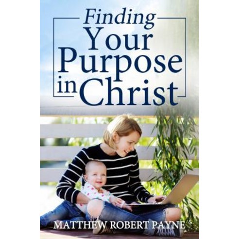 Finding Your Purpose in Christ Paperback, Revival Waves of Glory Ministries