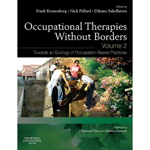 Occupational Therapies Without Borders - Volume 2: Towards an Ecology of Occupation-Based Practices Paperback, Churchill Livingstone