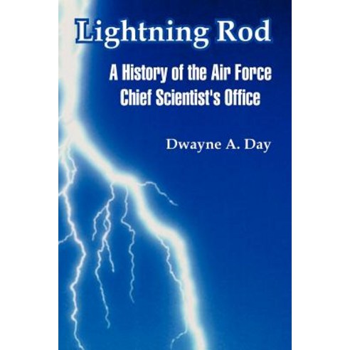 Lightning Rod: A History of the Air Force Chief Scientist''s Office Paperback, University Press of the Pacific