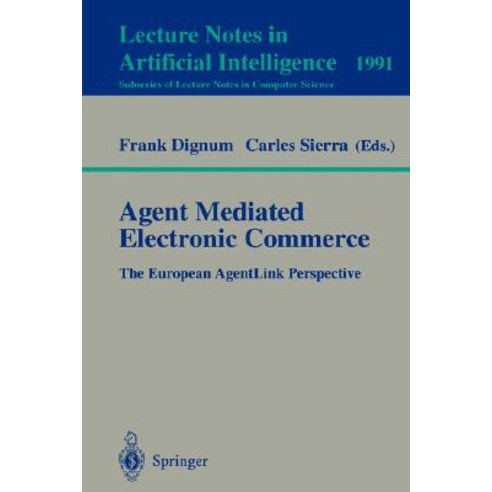 Agent Mediated Electronic Commerce: The European Agentlink Perspective Paperback, Springer