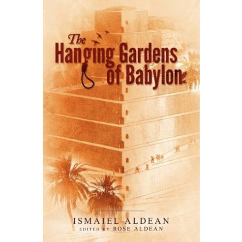 The Hanging Gardens of Babylon Paperback, Createspace Independent Publishing Platform