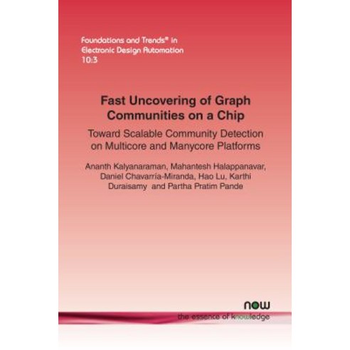 Fast Uncovering of Graph Communities on a Chip: Toward Scalable Community Detection on Multicore and Manycore Platforms Paperback, Now Publishers