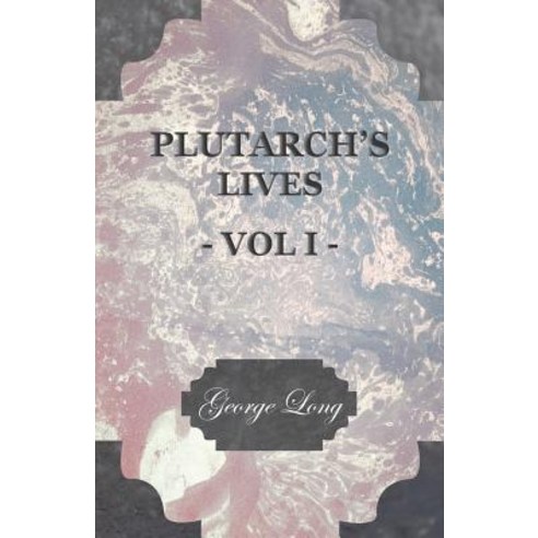 Plutarch''s Lives - Vol I Paperback, Gilman Press