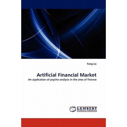 Artificial Financial Market Paperback, LAP Lambert Academic Publishing