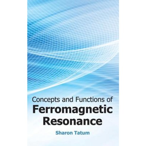 Concepts and Functions of Ferromagnetic Resonance Hardcover, NY Research Press
