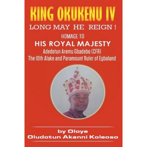 King Okukenu IV: Long May He Reign! Paperback, New Generation Publishing