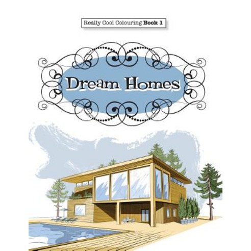 Really Cool Colouring Book 1: Dream Homes & Interiors Paperback, Kyle Craig Publishing