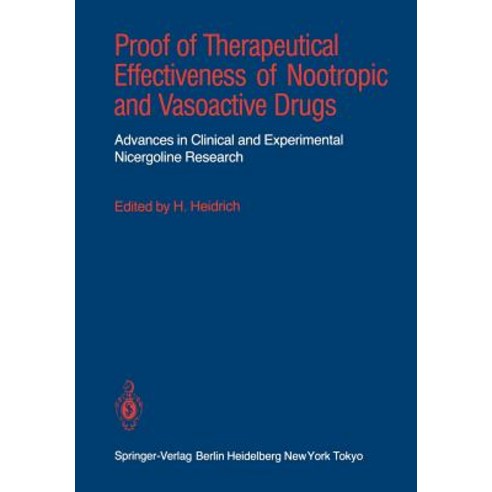 Proof of Therapeutical Effectiveness of Nootropic and Vasoactive Drugs: Advances in Clinical and Experimental Nicergoline Research Paperback, Springer