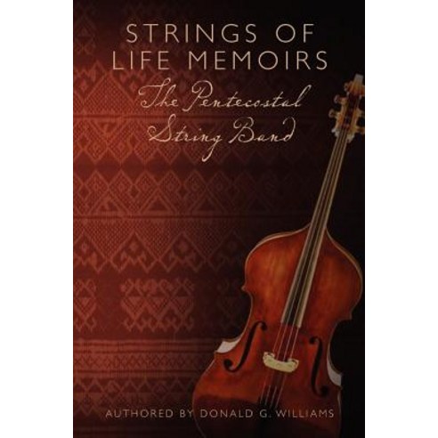 Strings of Life Memoirs the Pentecostal String Band Paperback, Mardon Productions