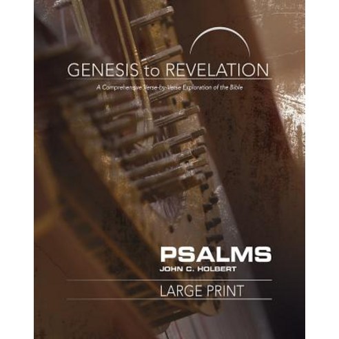 Genesis to Revelation: Psalms Participant Book [Large Print]: A Comprehensive Verse-By-Verse Exploration of the Bible Paperback, Abingdon Press