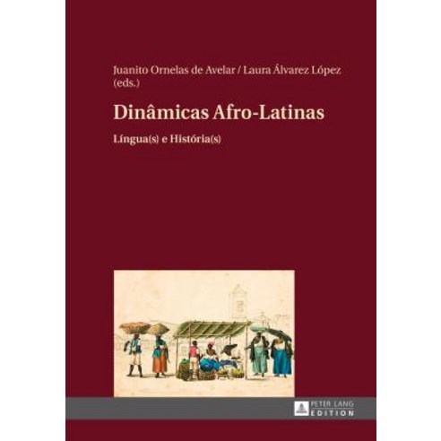 Dinamicas Afro-Latinas: Lingua(s) E Historia(s) Hardcover, Peter Lang Gmbh, Internationaler Verlag Der W