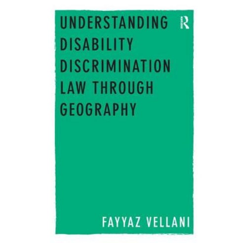 Understanding Disability Discrimination Law Through Geography Hardcover, Routledge