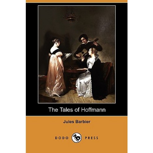 The Tales of Hoffmann (Dodo Press) Paperback, Dodo Press