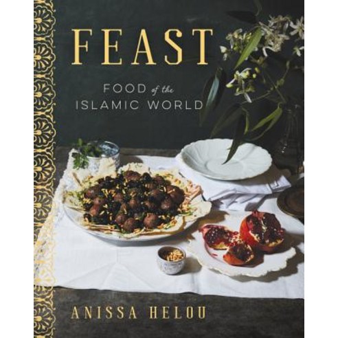 Feast: Food of the Islamic World Hardcover, Ecco Press