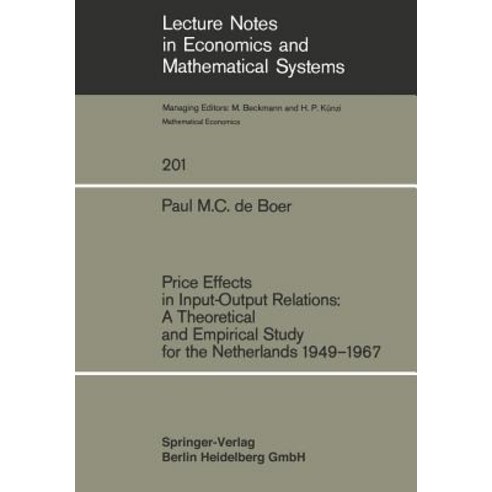 Price Effects in Input-Output Relations: A Theoretical and Empirical Study for the Netherlands 1949-1967 Paperback, Springer