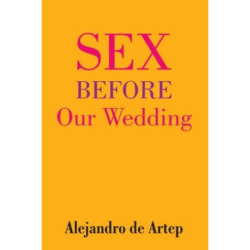 Sex Before Our Wedding Paperback, Createspace Independent Publishing Platform