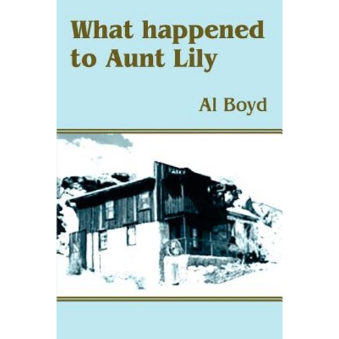 What Happened to Aunt Lily Paperback, iUniverse