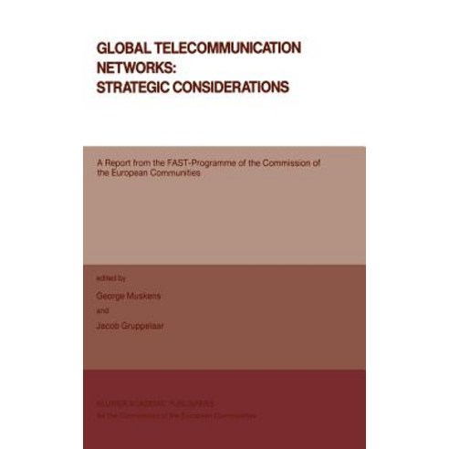 Global Telecommunication Networks: Strategic Considerations Hardcover, Springer