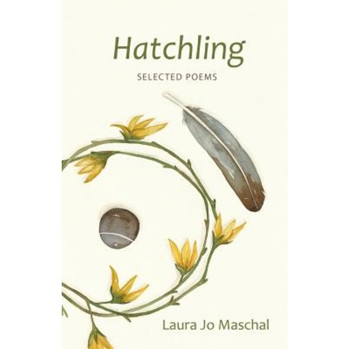 Hatchling: Selected Poems Paperback, Hatchling Press