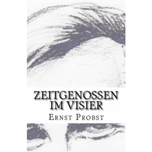 Zeitgenossen Im Visier: 25 Glossen Paperback, Createspace Independent Publishing Platform