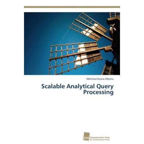 Scalable Analytical Query Processing Paperback, Sudwestdeutscher Verlag Fur Hochschulschrifte