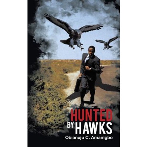 Hunted by Hawks Hardcover, Authorhouse
