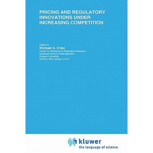 Pricing and Regulatory Innovations Under Increasing Competition Hardcover, Springer