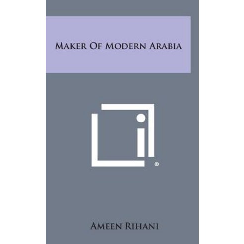 Maker of Modern Arabia Hardcover, Literary Licensing, LLC