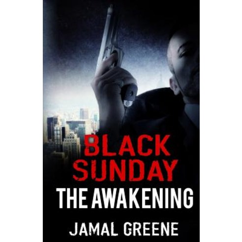 Black Sunday the Awakening by Jamal Greene Paperback, Createspace Independent Publishing Platform
