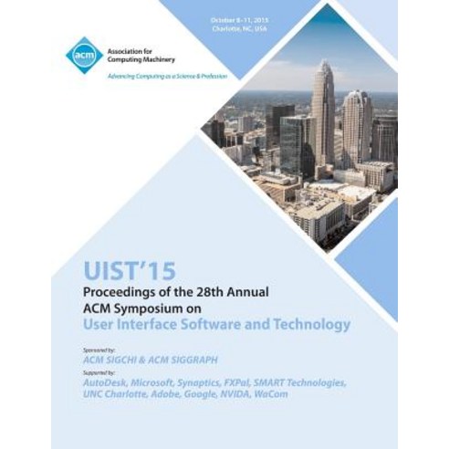 Uist 15 28th ACM User Interface Software and Technology Symposium Paperback