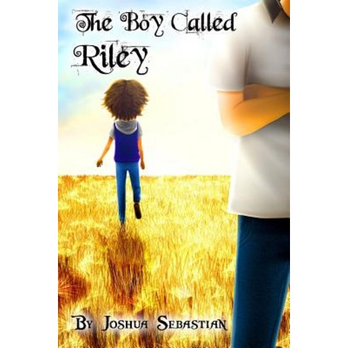The Boy Called Riley Paperback, Lulu.com
