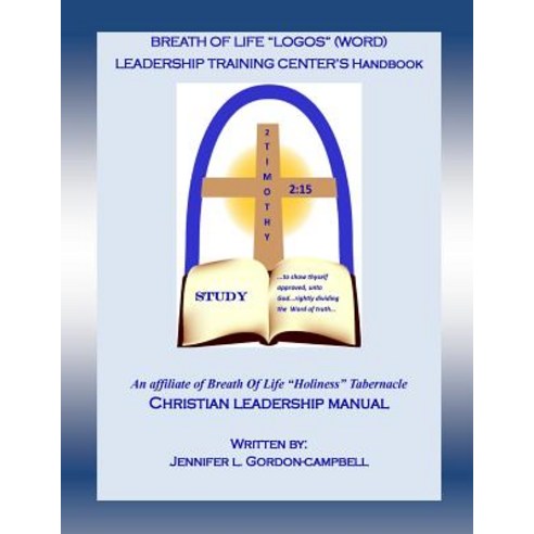 Breath of Life (Logos) Word Leadership Training Manual: A Christian Leadership Study Guide Paperback, Createspace Independent Publishing Platform