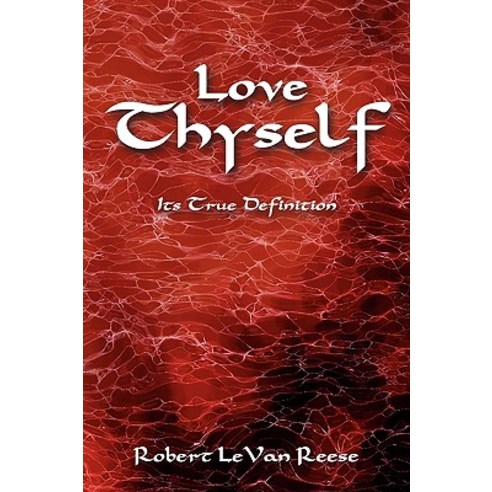 Love Thyself: Its True Definition Paperback, Authorhouse