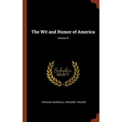 The Wit and Humor of America; Volume IV Hardcover, Pinnacle Press
