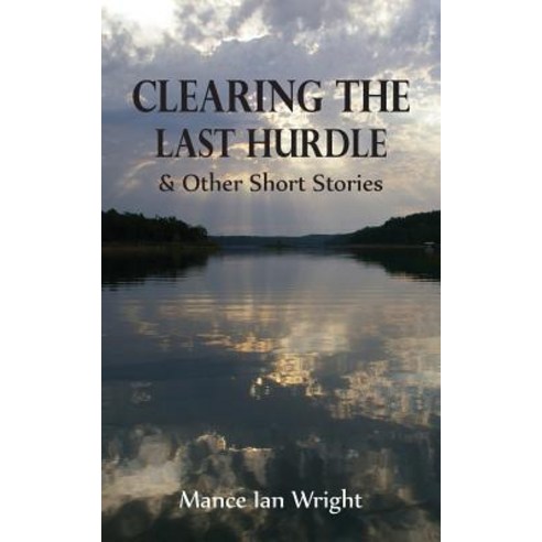 Clearing the Last Hurdle Paperback, Createspace Independent Publishing Platform