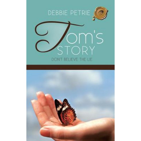 Tom''s Story: Don''t Believe the Lie Paperback, Trafford Publishing