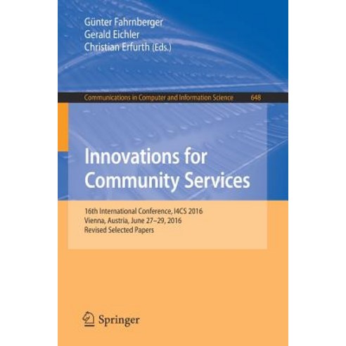 Innovations for Community Services: 16th International Conference I4cs 2016 Vienna Austria June 27-29 2016 Revised Selected Papers Paperback, Springer