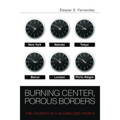 Burning Center Porous Borders: The Church in a Globalized World Paperback, Wipf & Stock Publishers