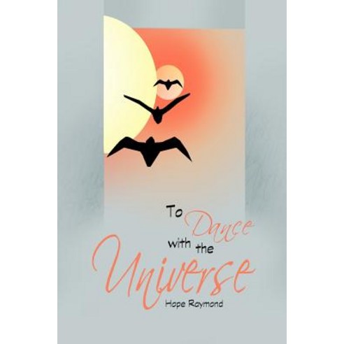 To Dance with the Universe: The Ripening of Consciousness Paperback, Createspace