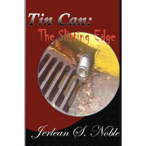 Tin Can - The Slitting Edge: The Slitting Edge Paperback, Createspace Independent Publishing Platform