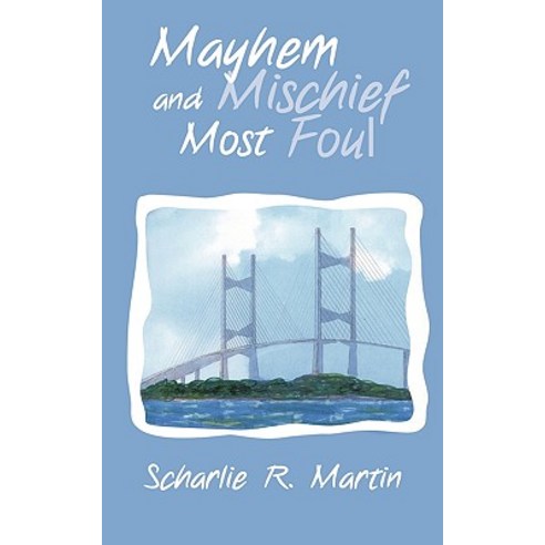 Mayhem and Mischief Most Foul Paperback, iUniverse