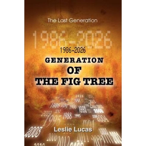 1986-2026 Generation of the Fig Tree: The Last Generation Paperback, iUniverse
