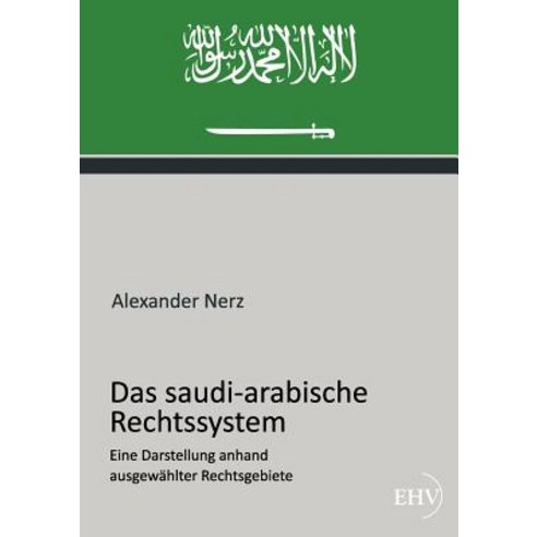Das Saudi-Arabische Rechtssystem Paperback, Europ Ischer Hochschulverlag Gmbh & Co. Kg