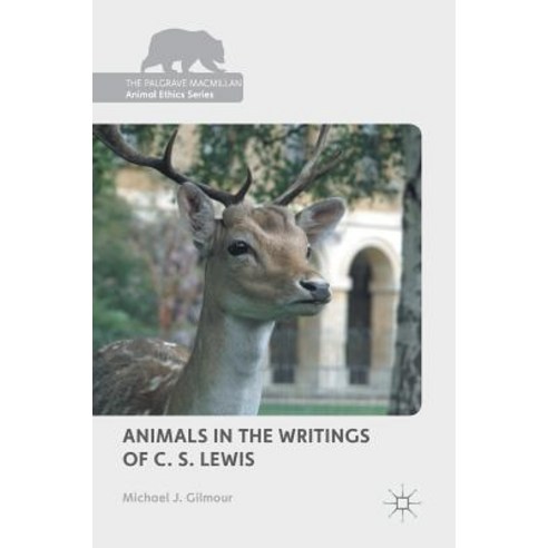 Animals in the Writings of C. S. Lewis Hardcover, Palgrave MacMillan