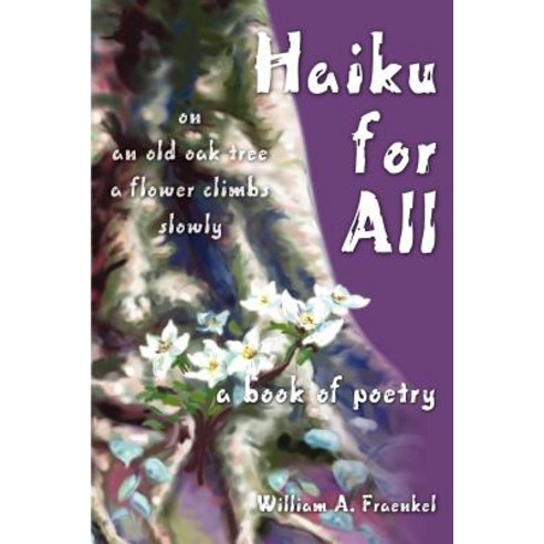 Haiku for All: A Book of Poetry Paperback, iUniverse