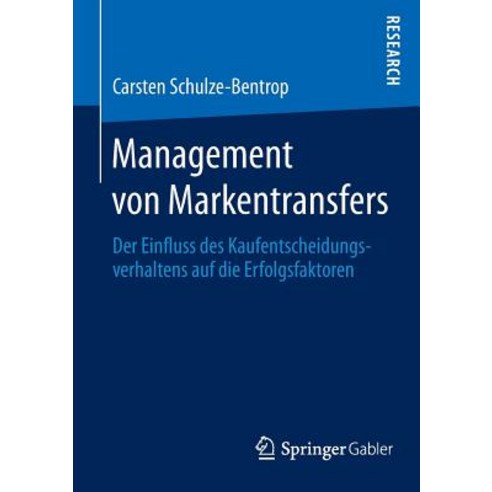Management Von Markentransfers: Der Einfluss Des Kaufentscheidungsverhaltens Auf Die Erfolgsfaktoren Paperback, Springer Gabler
